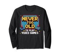 Never Too Old To Play Video Games Maglia a Manica