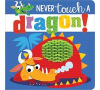 Never Touch a Dragon (Touch and Feel) (Touch & Feel)
