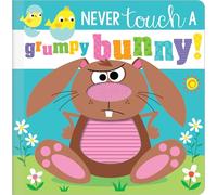 Never Touch a Grumpy Bunny! (Touch and Feel Board Book)