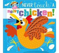 Never Touch A Noisy Chicken!