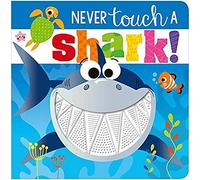 Never Touch a Shark (Touch and Feel) Board Book