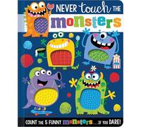 Never Touch The Monsters (Touch and Feel Board Book)