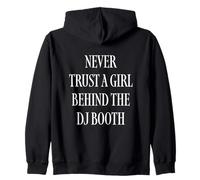 Never Trust A Girl Behind The DJ Booth Felpa con Cappuccio