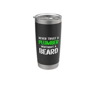 Never Trust A Plumber Without A Beard Bearded - Citazione divertente Bicchiere termico in acciaio inox doppia parete