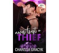 Never Trust a Thief: A Steamy Romantic Suspense