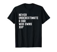 Never Underestimate a Dad Who Owns XRP Crypto Merchandise Maglietta
