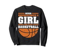 Never Underestimate A Girl Who Plays Basketball Felpa