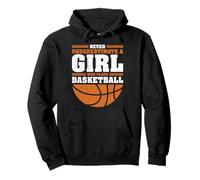 Never Underestimate A Girl Who Plays Basketball Felpa con Cappuccio