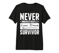 Never Underestimate a Lyme Disease Survivor Maglietta Premium