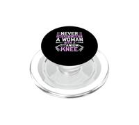 Never Underestimate A Woman With A Titanium Knee Replacement PopSockets PopGrip per MagSafe