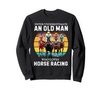 Never Underestimate an Old Man Who Loves Horse Racing Felpa
