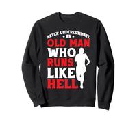 Never Underestimate An Old Man Who Runs Like Hell Felpa