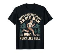 Never Underestimate An Old Man Who Runs Like Hell ------- Maglietta