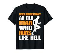 Never Underestimate An Old Man Who Runs Like Hell -- Maglietta