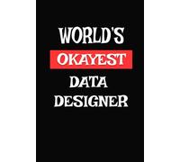Never underestimate the power of a Data Designer: ~ Blank Pages Notebook or Journal: Great gift for a responsible employee (Year End/Thank You), Paperback