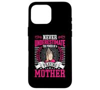 Never Underestimate the Power of a Praying Mother Custodia per iPhone 16 Pro Max