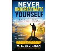 Never Underestimate Yourself: Be Confident of Achieving-Success Is Always Within Reach