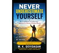 Never Underestimate Yourself: Be Confident of Achieving-Success Is Always Within Reach