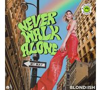 Never Walk Alone (Vinyl) BLOND:ISH