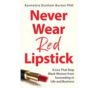 Never Wear Red Lipstick