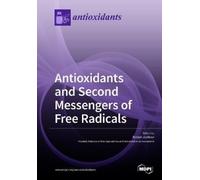 Never Zarkovic Antioxidants and Second Messengers of Free Radicals (Tascabile)