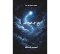 Neverbound: A Dark Peter Pan Retelling About Time, Desire, and Refusing to Stay Small: 1