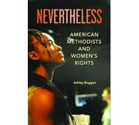 Nevertheless: American Methodists and Women's Rights