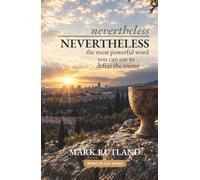 Nevertheless: The Most Powerful Word You Can Use to Defeat the Enemy