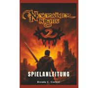 Neverwinter Nights 2 Spielanleitung: Meistere Kämpfe, Zaubersprüche, Charakter-Builds und entdecke verborgene Geheimnisse im klassischen RPG