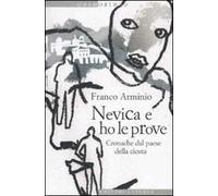 Nevica e ho le prove. Cronache dal paese della cicuta