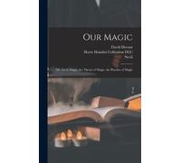Nevil 1863-1924 Maskelyne David Devant Our Magic (Copertina rigida)