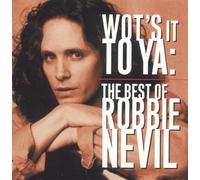 Nevil, Robbie - Wot's It to Ya-Best of Robbie