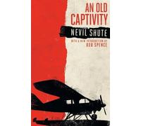 Nevil Shute An Old Captivity (Valancourt 20th Century Classics) (Tascabile)