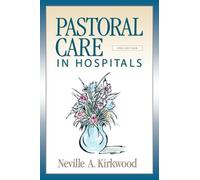 Neville A. Kirkwood Pastoral Care in Hospitals (Tascabile)