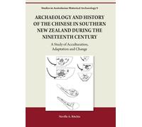 Neville A. Ritc Archaeology and History of the Chinese in Southern N (Tascabile)