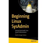 Neville Asiago Ondara Beginning Linux SysAdmin (Tascabile)