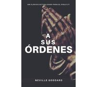 Neville Goddard A Sus Órdenes (Tascabile)