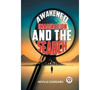 Neville Goddard Awakened Imagination and the Search (Tascabile)
