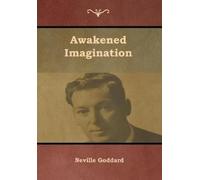 Neville Goddard Awakened Imagination (Copertina rigida)