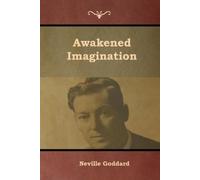 Neville Goddard Awakened Imagination (Tascabile)