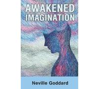 Neville Goddard Awakened Imagination (Tascabile)