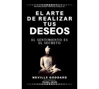 Neville Goddard El arte de realizar tus deseos (Tascabile)