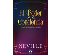 Neville Goddard El Poder de la Conciencia (Tascabile)