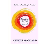 Neville Goddard Feeling Is The Secret (Tascabile)