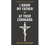 Neville Goddard I Know My Father and At Your Command (Copertina rigida)
