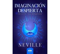 Neville Goddard Imaginación Despierta (Tascabile)