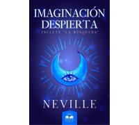 Neville Goddard Imaginación Despierta (Tascabile)
