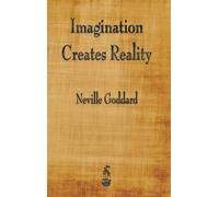 Neville Goddard Imagination Creates Reality (Copertina rigida)