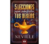 Neville Goddard Lecciones para Manifestar tus Deseos (Tascabile)