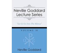 Neville Goddard Lecture Series, Volume XI: (A Gnostic Audio Selection,